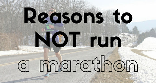 27 Reasons to Not Run a Marathon